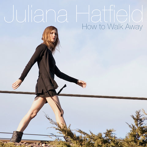 Juliana Hatfield - How To Walk Away